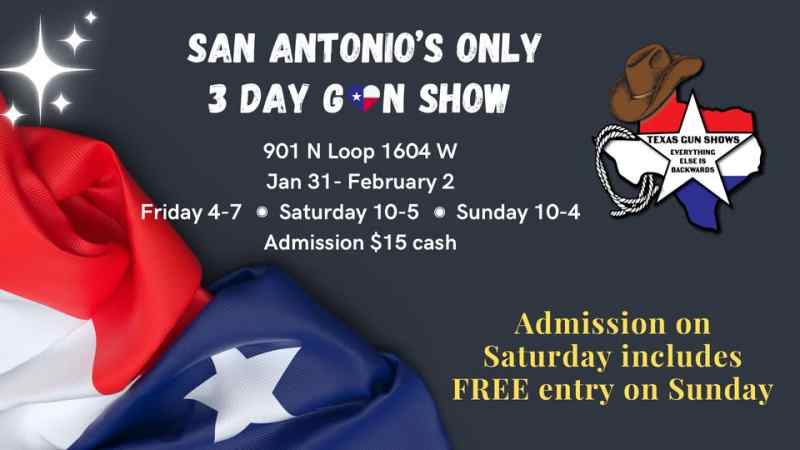 San Antonio Gun Show This Weekend! Open FRIDAY